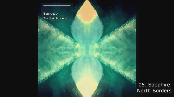 Bonobo - 05. Sapphire (North Borders)