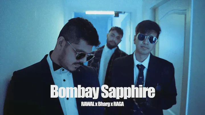 RAWAL x Bharg x RAGA - Bombay Sapphire | Sab Chahiye | Official Music Video