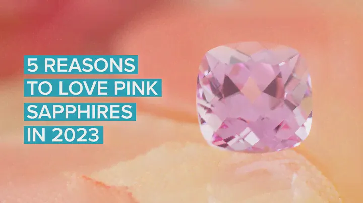 5 Reasons to Love Pink Sapphires In 2023