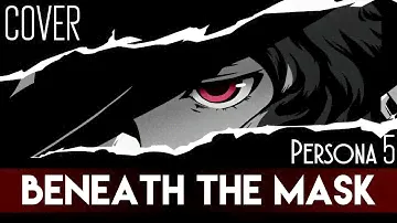 "Beneath the Mask" - Persona 5 (Cover by Sapphire ft. The Consouls)
