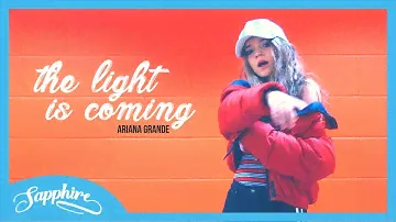 The Light Is Coming - Ariana Grande ft. Nicki Minaj | Sapphire